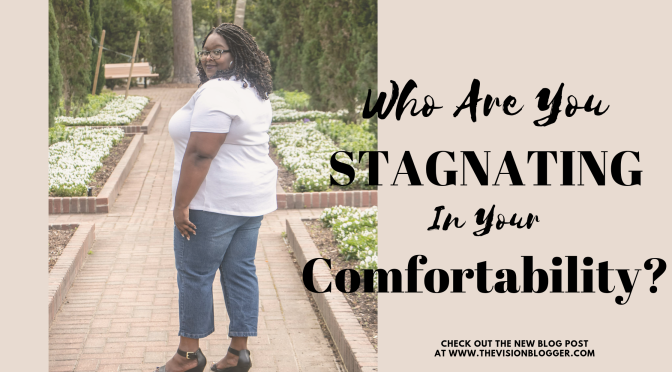 Who Are You Stagnating in Your Comfortability?